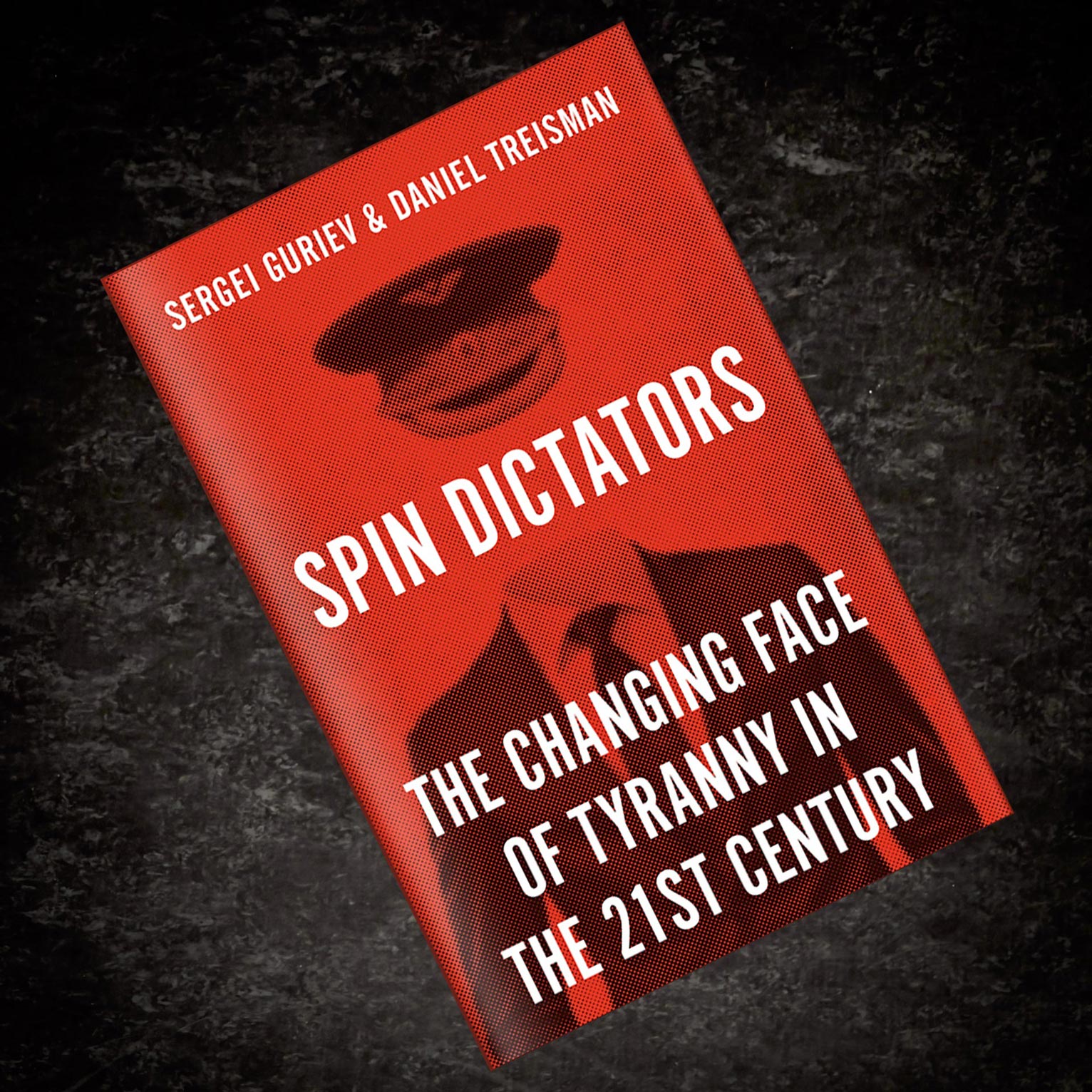 "Spin Dictators" by Sergei Guriev and Daniel Treisman